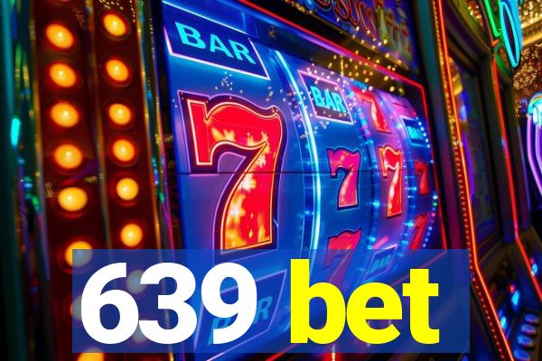 639 bet